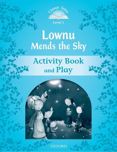 Classic Tales Second Edition: Level 1: Lownu Mends the Sky Activity Book & Play - Classic Tales Second Edition (Paperback)