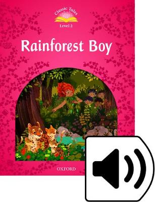 Classic Tales Second Edition: Level 2: Rainforest Boy - Classic Tales Second Edition