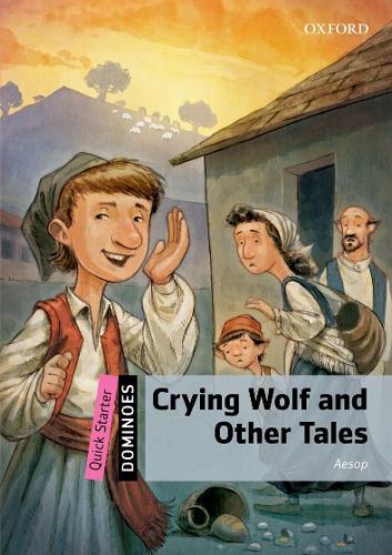 Dominoes: Quick Starter: Crying Wolf and Other Tales - Dominoes (Paperback)