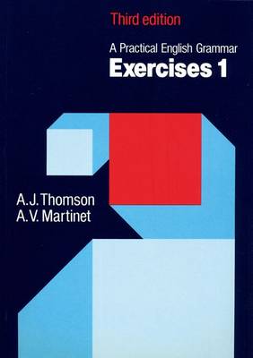 Practical English Grammar: Exercises 1 by A. J. Thomson, A. V.