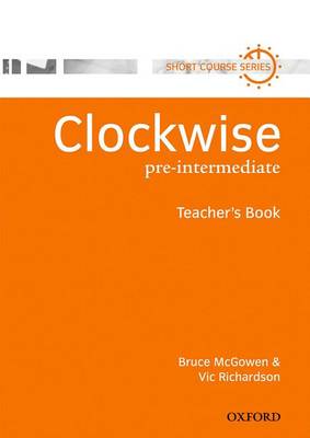 Clockwise: Pre-Intermediate: Teacher's Book - Clockwise (Paperback)