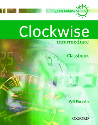 Clockwise: Intermediate: Classbook - Clockwise (Paperback)