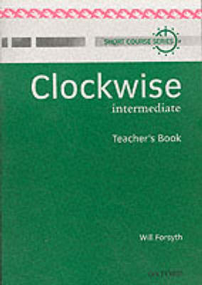 Clockwise: Intermediate: Teacher's Book - Clockwise (Paperback)