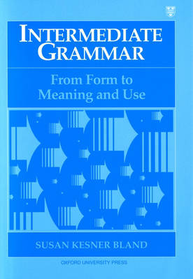 Intermediate Grammar: Student Book: From Form to Meaning and Use (Paperback)