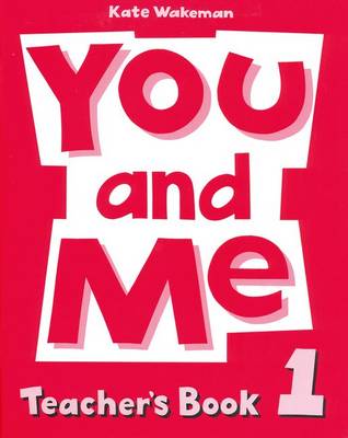 You and Me 1 Teacher's Book (Paperback)