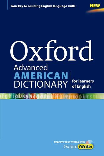 Oxford Advanced American Dictionary for learners of English: A dictionary for English language learners (ELLs) with CD-ROM that develops vocabulary and writing skills