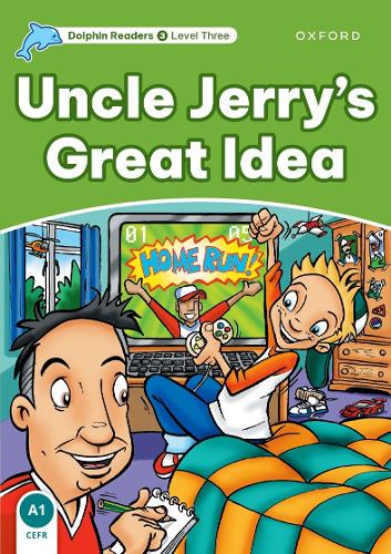 Dolphin Readers Level 3: Uncle Jerry's Great Idea - Dolphin Readers Level 3 (Paperback)