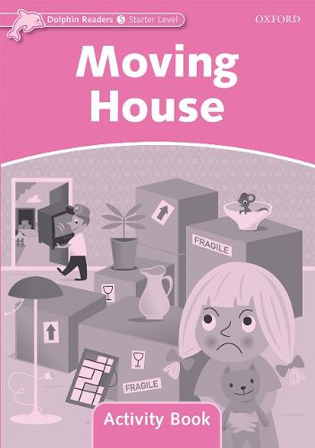 Dolphin Readers Starter Level: Moving House Activity Book - Dolphin Readers Starter Level (Paperback)