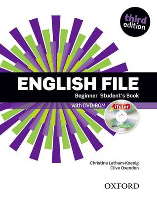 English File: Beginner: Student's Book with iTutor: The best way to get your students talking - English File