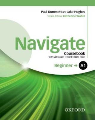 Navigate Beginner Student's Book with DVD-Rom, e-Book and Online Practice Pack - Navigate