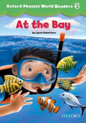 Oxford Phonics World Readers: Level 3: At the Bay - Oxford Phonics World Readers (Paperback)