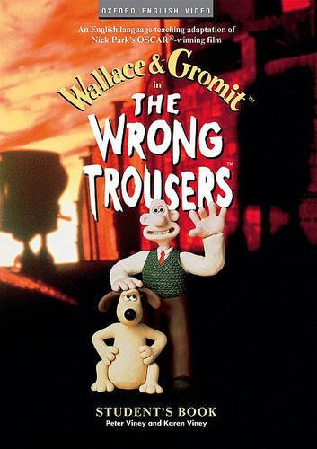The Wrong Trousers : Student's Book - The Wrong Trousers (Paperback)