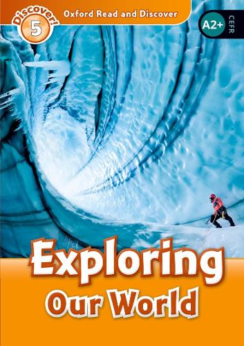 Oxford Read and Discover: Level 5: Exploring Our World - Oxford Read and Discover (Paperback)