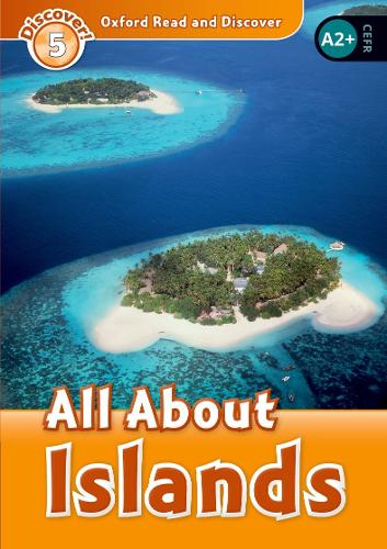 Oxford Read and Discover: Level 5: All About Islands - Oxford Read and Discover (Paperback)