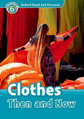 Oxford Read and Discover: Level 6: Clothes Then and Now Audio CD Pack - Oxford Read and Discover