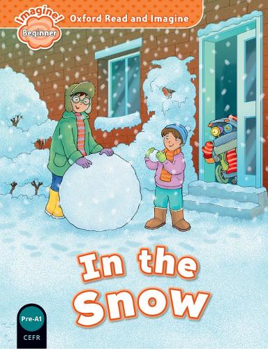 Oxford Read and Imagine: Beginner:: In the Snow - Oxford Read and Imagine (Paperback)