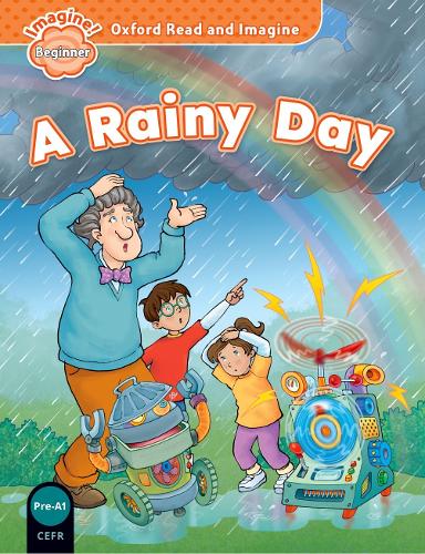 Oxford Read and Imagine: Beginner:: A Rainy Day - Oxford Read and Imagine (Paperback)