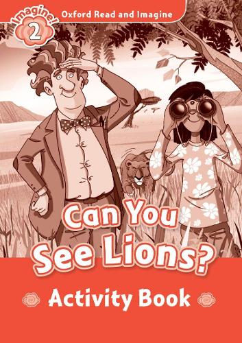Oxford Read and Imagine: Level 2: Can You See Lions? Activity Book - Oxford Read and Imagine (Paperback)