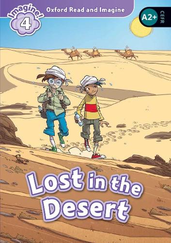 Oxford Read and Imagine: Level 4:: Lost In The Desert - Oxford Read and Imagine (Paperback)