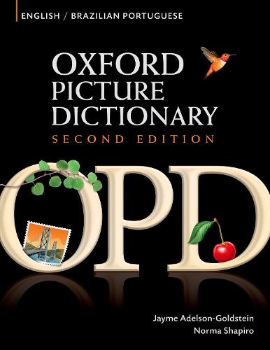 Oxford Picture Dictionary Second Edition: English-Brazilian Portuguese Edition: Bilingual Dictionary for Brazilian Portuguese-speaking teenage and adult students of English - Oxford Picture Dictionary Second Edition (Paperback)