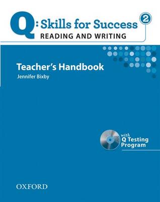 Q Skills for Success: Reading and Writing 2: Teacher's Book with Testing Program CD-ROM - Q Skills for Success
