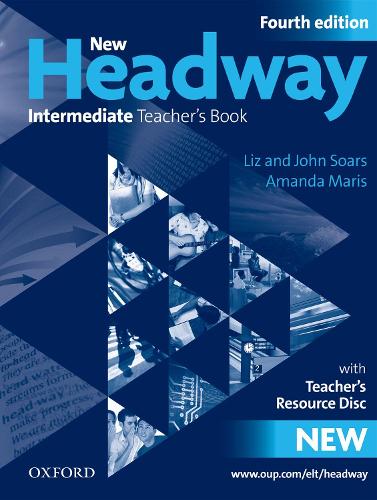 New Headway: Intermediate B1: Teacher's Book + Teacher's Resource Disc: The world's most trusted English course - New Headway