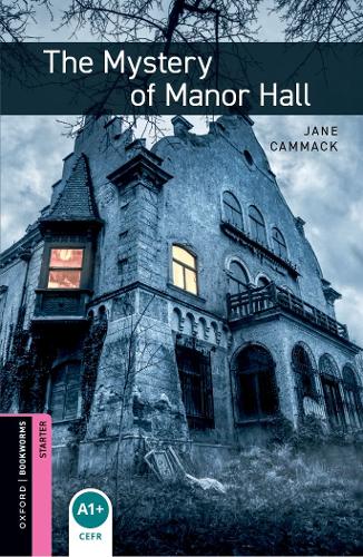 Oxford Bookworms Library: Starter Level:: The Mystery of Manor Hall - Oxford Bookworms Library (Paperback)