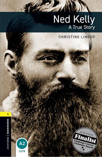 Oxford Bookworms Library: Level 1:: Ned Kelly: A True Story - Oxford Bookworms ELT (Paperback)