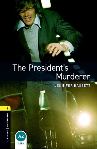 Oxford Bookworms Library: Level 1:: The President's Murderer - Oxford Bookworms ELT (Paperback)