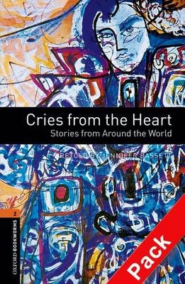 Oxford Bookworms Library: Stage 2: Cries from the Heart: Stories from Around the World - Oxford Bookworms ELT Stage 2