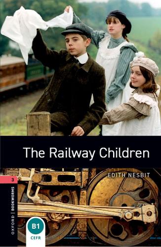 Oxford Bookworms Library: Level 3:: The Railway Children - Oxford Bookworms Library (Paperback)