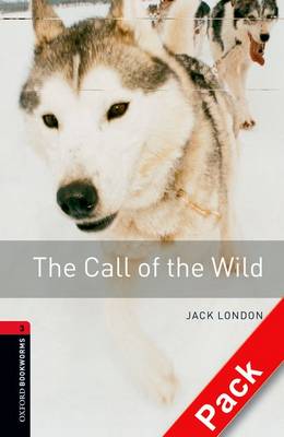 Oxford Bookworms Library: Level 3:: The Call of the Wild audio CD pack - Oxford Bookworms Library