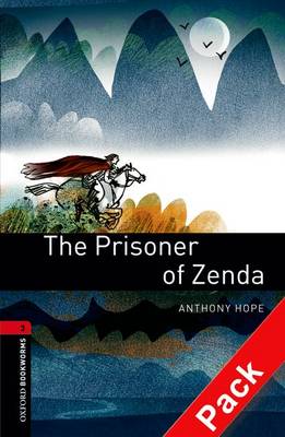 The Oxford Bookworms Library: Stage 3: The Prisoner of Zenda Audio CD Pack: 1000 Headwords - Oxford Bookworms ELT Stage 3