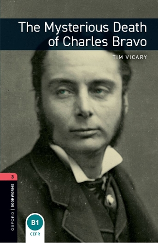 Oxford Bookworms Library: Level 3:: The Mysterious Death of Charles Bravo - Oxford Bookworms ELT (Paperback)