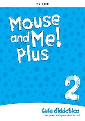 Mouse and Me Plus!: Level 2: Teachers Book Spanish Language Pack - Mouse and Me Plus!