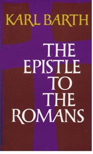 The Epistle to the Romans - Karl Barth