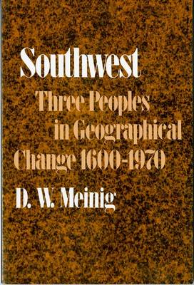Southwest: Three Peoples in Geographical Change, 1600-1970 (Paperback)