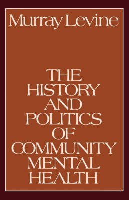 The History and Politics of Community Mental Health (Paperback)