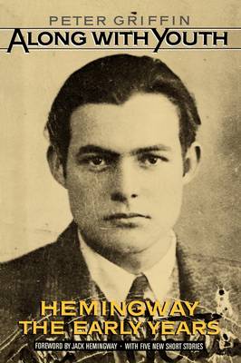 Along with Youth: Hemingway, the Early Years (Paperback)