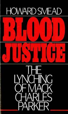Blood Justice: The Lynching of Mack Charles Parker (Paperback)