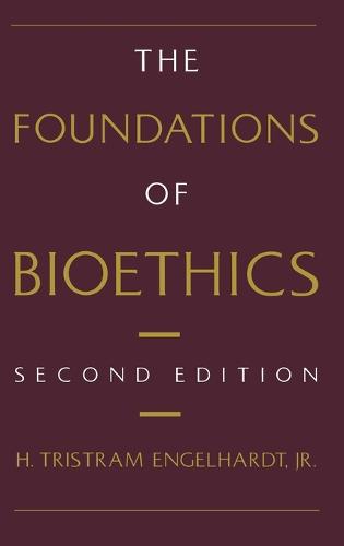 The Foundations of Bioethics (Hardback)