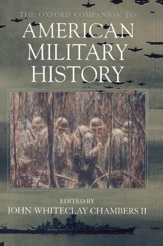 The Oxford Companion to American Military History (Hardback)