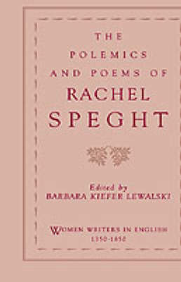 The Polemics of Rachel Speght - Women Writers in English 1350-1850 (Paperback)