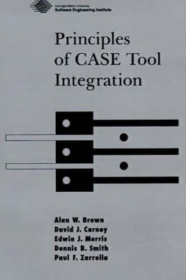 Principles of CASE Tool Integration (Hardback)
