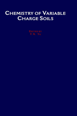 Chemistry of Variable Charge Soils - Topics in Sustainable Agronomy (Hardback)