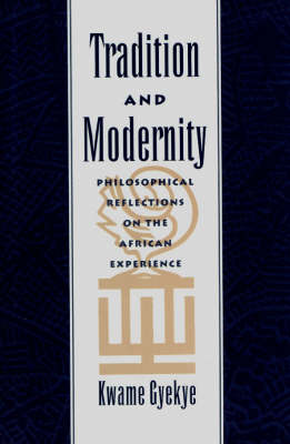 Tradition and Modernity: Philosophical Reflections on the African Experience (Paperback)