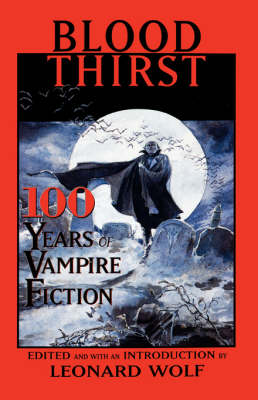 Blood Thirst: 100 Years of Vampire Fiction (Hardback)