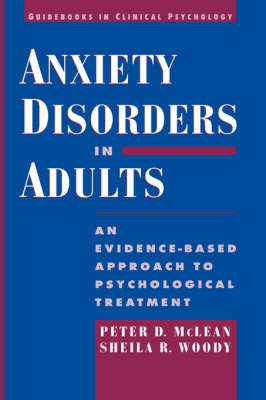 Anxiety Disorders in Adults: An Evidence-Based Approach to Psychological Treatment - Guidebooks in Clinical Psychology (Hardback)