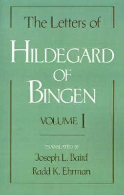 The Letters of Hildegard of Bingen: The Letters of Hildegard of Bingen: Volume I - The Letters of Hildegard of Bingen (Paperback)