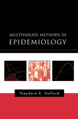 Multivariate Methods in Epidemiology - Monographs in Epidemiology and Biostatistics (Hardback)